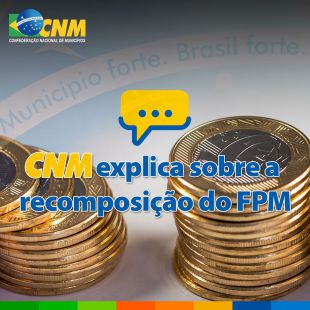 CNM orienta gestores sobre compensações do FPM e ICMS